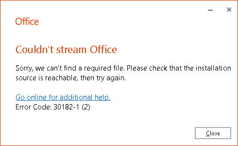 Couldn't Stream Office Error Code 30182-1_ 999TECH